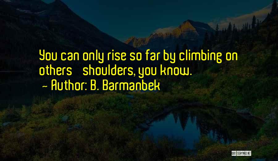 B. Barmanbek Quotes 264536