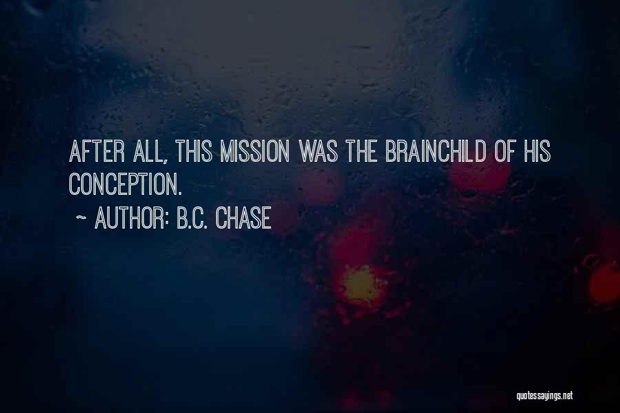 B.C. Chase Quotes 1369017