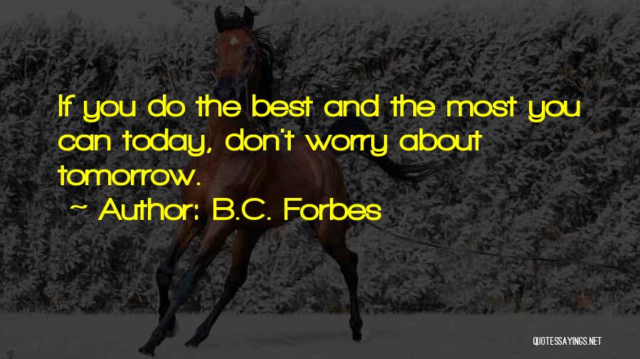 B.C. Forbes Quotes 639097