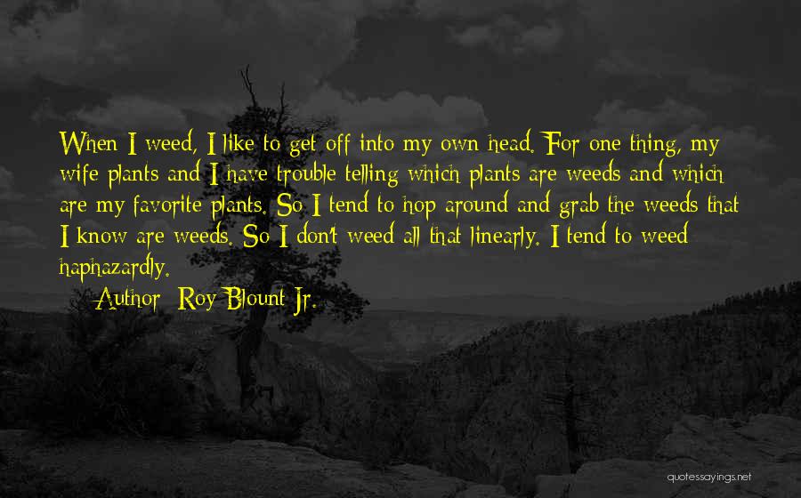 B C Roy Quotes By Roy Blount Jr.