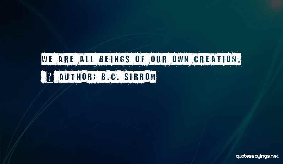 B.C. Sirrom Quotes 789232