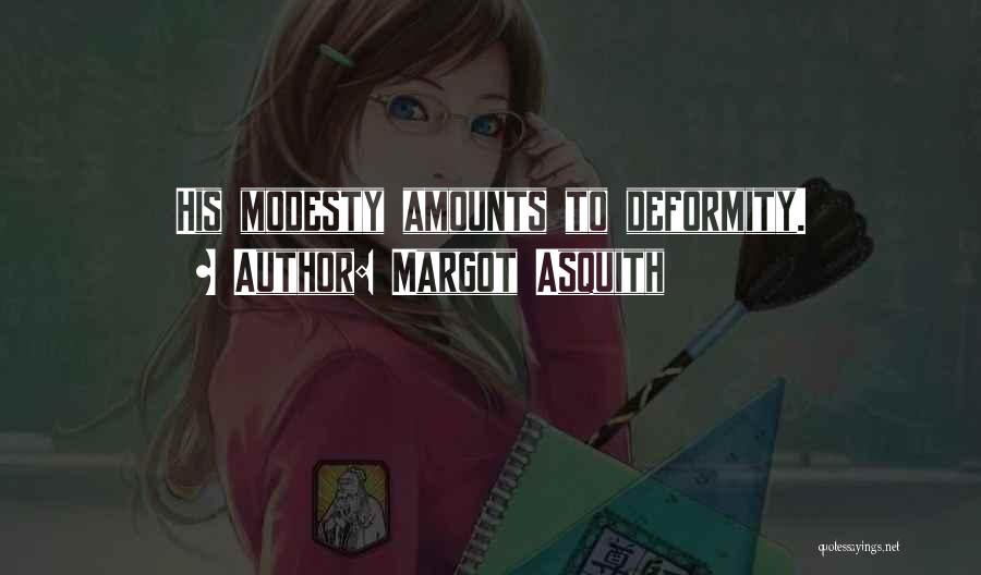 B Dagar Quotes By Margot Asquith