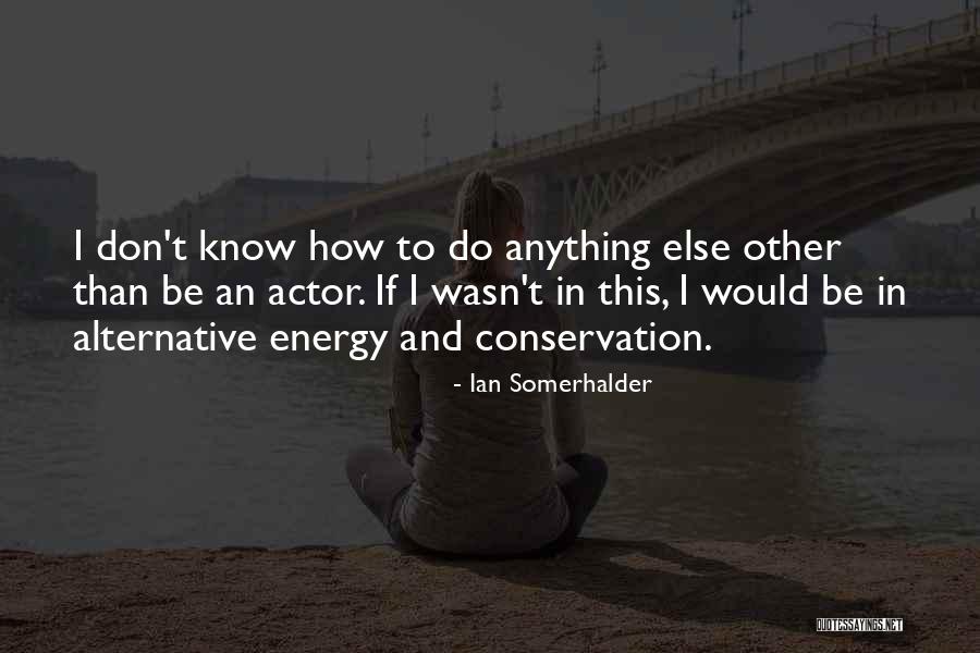 B Dn Ci Quotes By Ian Somerhalder B Dn Ci Quotes By Ian Somerhalder