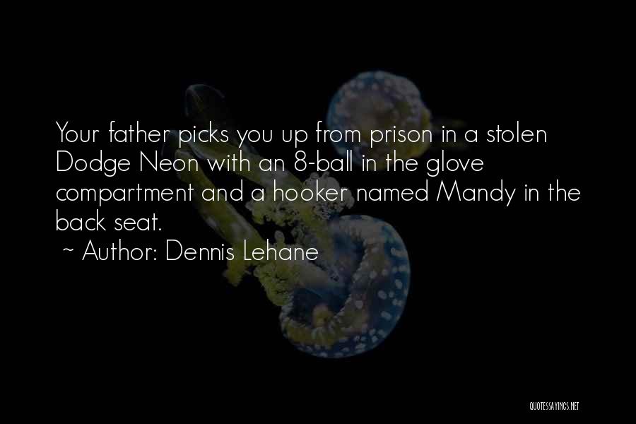 B Dodge Quotes By Dennis Lehane