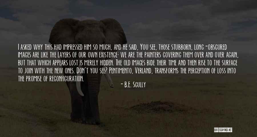 B.E. Scully Quotes 985425 B.E. Scully Quotes 985425