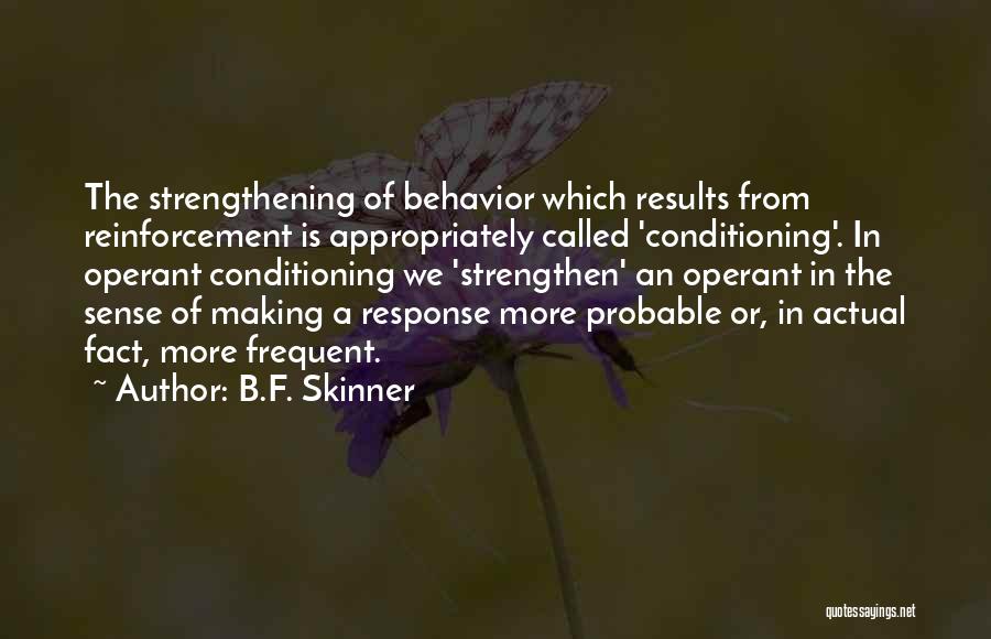 B.F. Skinner Quotes 1281171