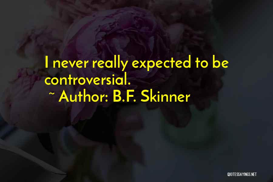 B.F. Skinner Quotes 2132684