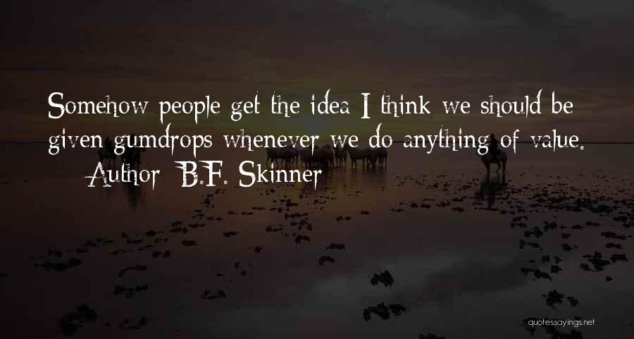B.F. Skinner Quotes 250639