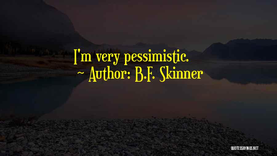 B.F. Skinner Quotes 866396