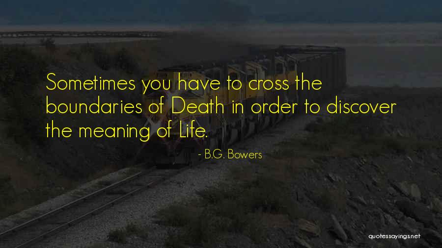 B.G. Bowers Quotes 269193 B.G. Bowers Quotes 269193