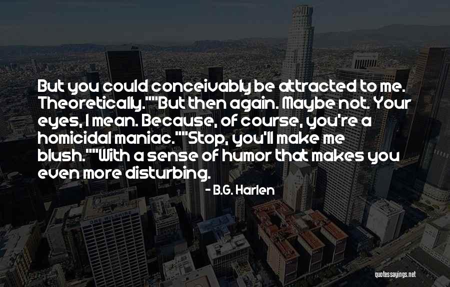 B.G. Harlen Quotes 1054984