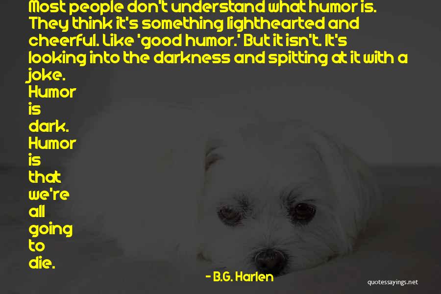 B.G. Harlen Quotes 1581685