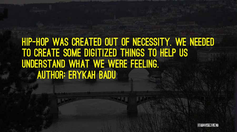 B Gizzle Quotes By Erykah Badu