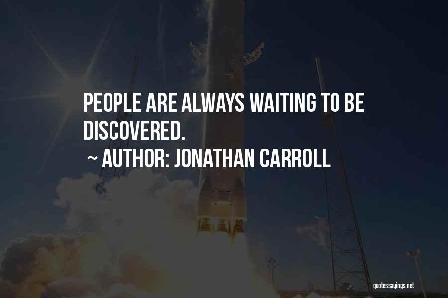 B H Carroll Quotes By Jonathan Carroll