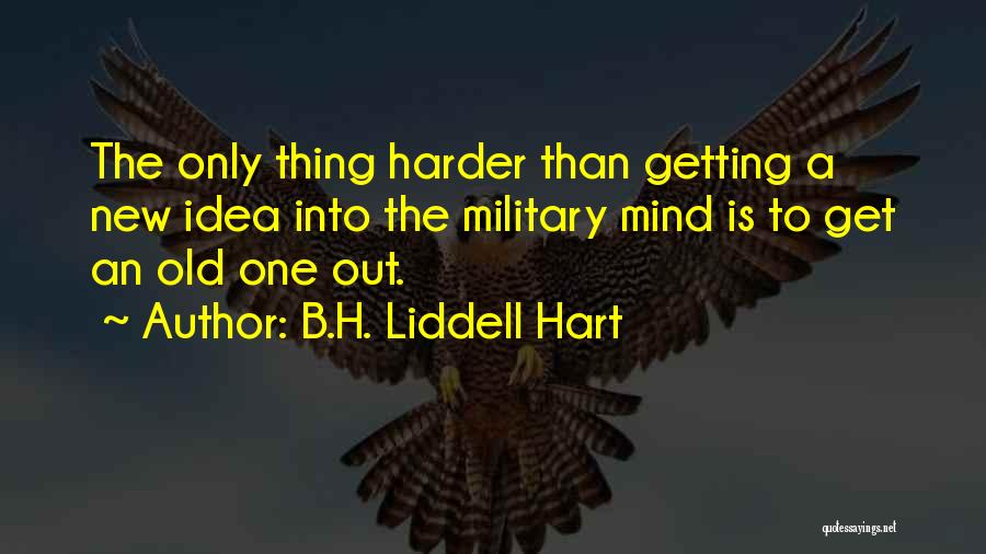 B.H. Liddell Hart Quotes 1461261