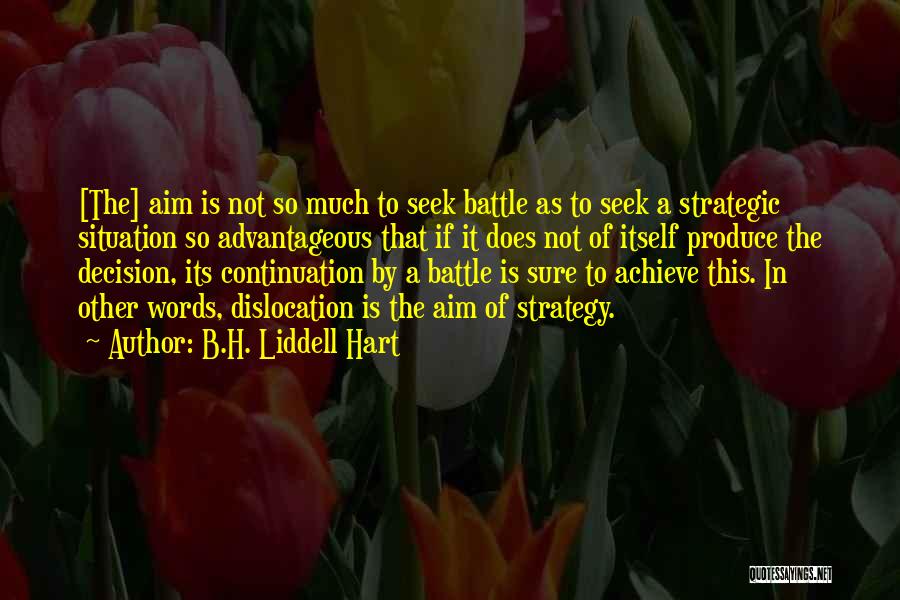 B.H. Liddell Hart Quotes 1525783