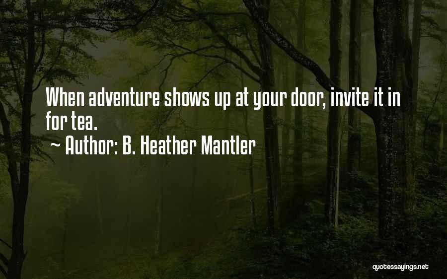 B. Heather Mantler Quotes 313377