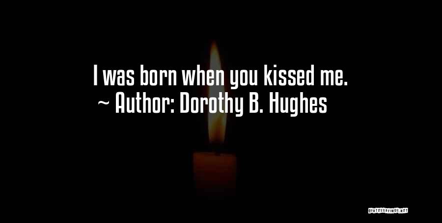 B.i.g Love Quotes By Dorothy B. Hughes