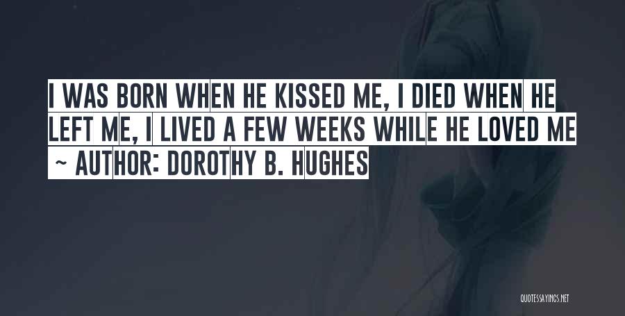 B.i.g Love Quotes By Dorothy B. Hughes