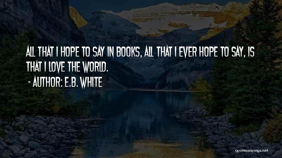 B.i.g Love Quotes By E.B. White