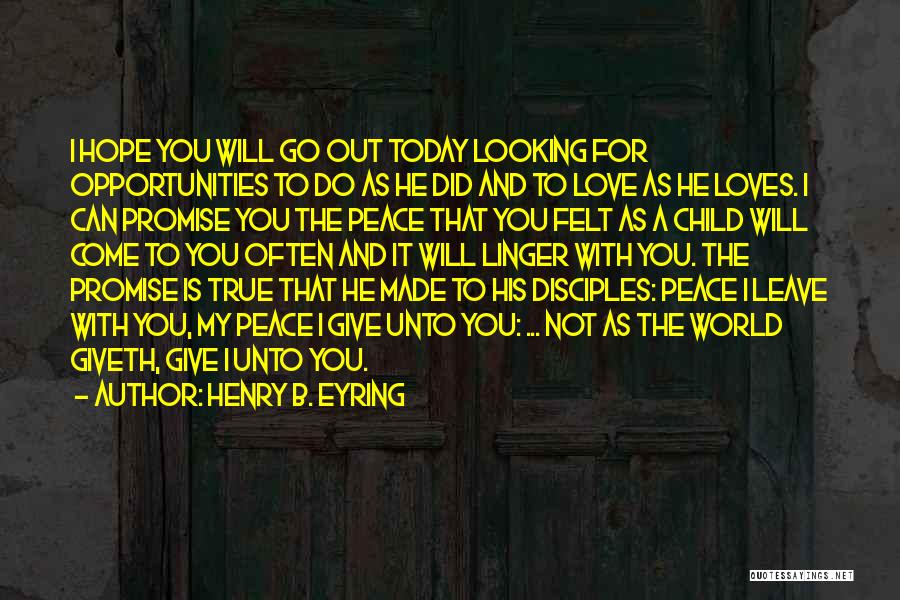 B.i.g Love Quotes By Henry B. Eyring