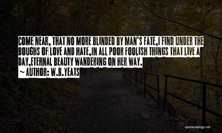 B.i.g Love Quotes By W.B.Yeats