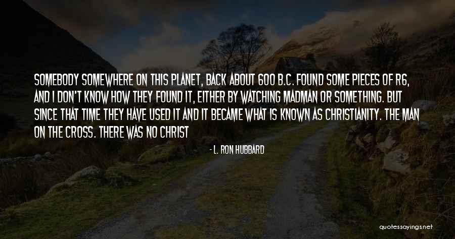 B.i.t.c.h Quotes By L. Ron Hubbard B.i.t.c.h Quotes By L. Ron Hubbard