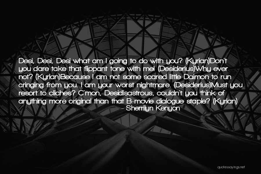 B.i.t.c.h Quotes By Sherrilyn Kenyon B.i.t.c.h Quotes By Sherrilyn Kenyon