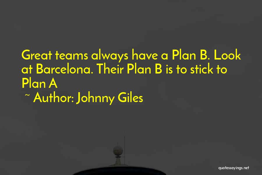 B.i Team B Quotes By Johnny Giles