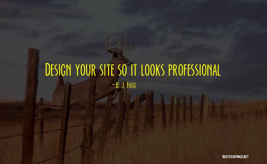 B. J. Fogg Quotes 1220001 B. J. Fogg Quotes 1220001