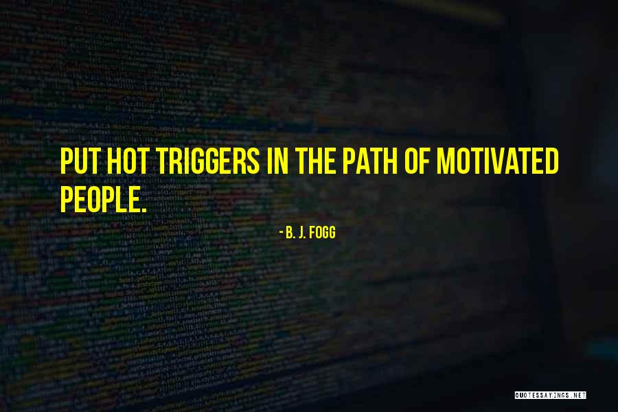 B. J. Fogg Quotes 2194091 B. J. Fogg Quotes 2194091