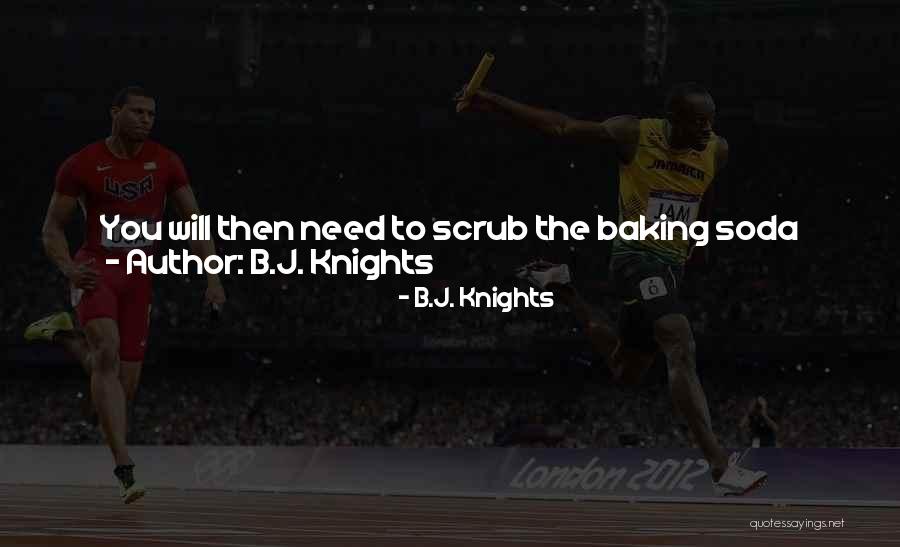 B.J. Knights Quotes 2082655 B.J. Knights Quotes 2082655
