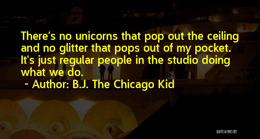 B.j.p Quotes By B.J. The Chicago Kid