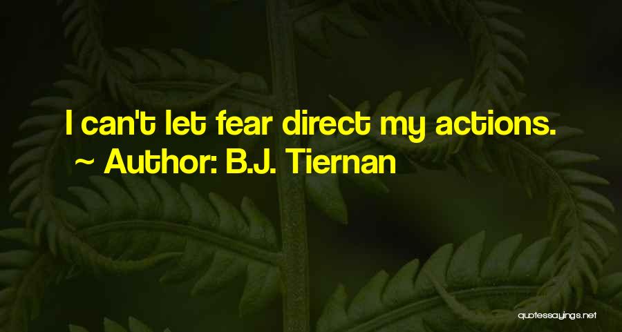 B.j.p Quotes By B.J. Tiernan