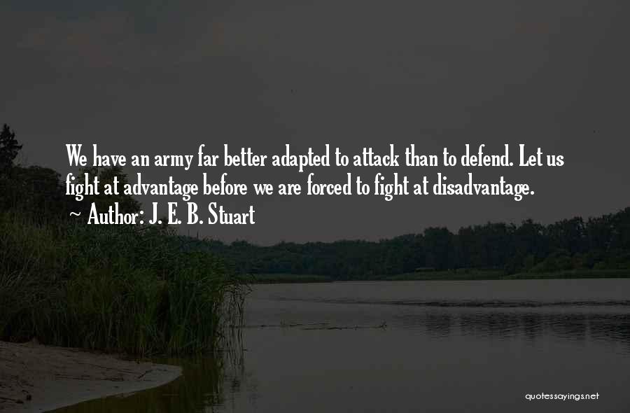 B.j.p Quotes By J. E. B. Stuart