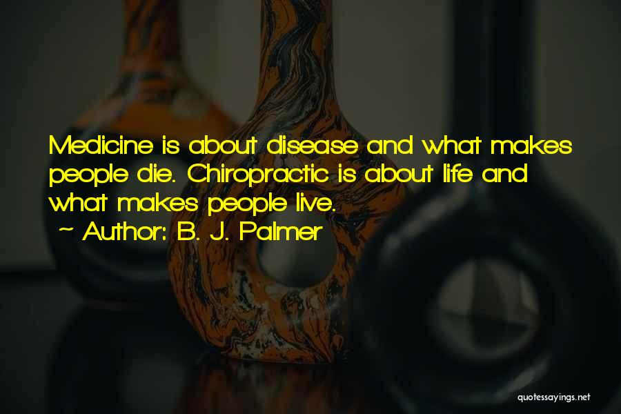 B. J. Palmer Quotes 1112052