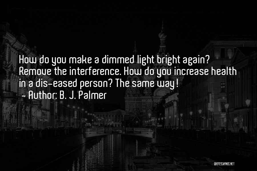 B. J. Palmer Quotes 1196363