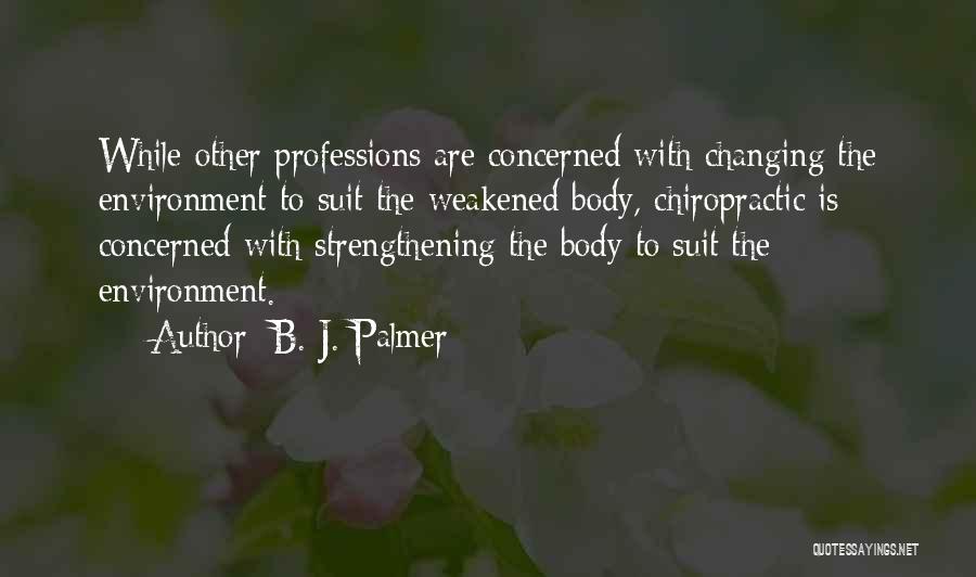 B. J. Palmer Quotes 693065