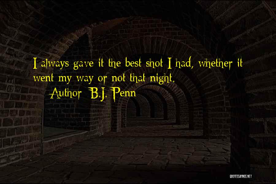 B.J. Penn Quotes 1560844