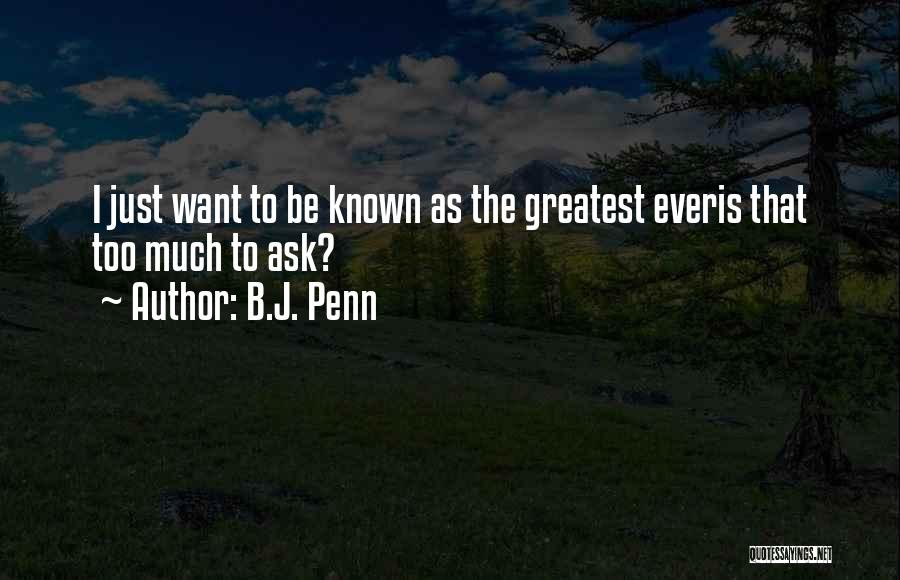 B.J. Penn Quotes 467825