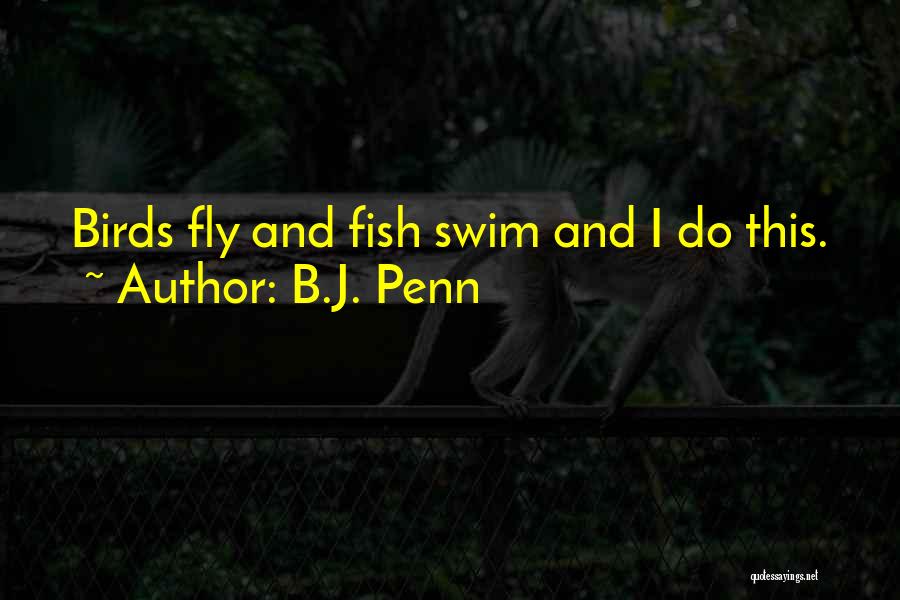 B.J. Penn Quotes 687172