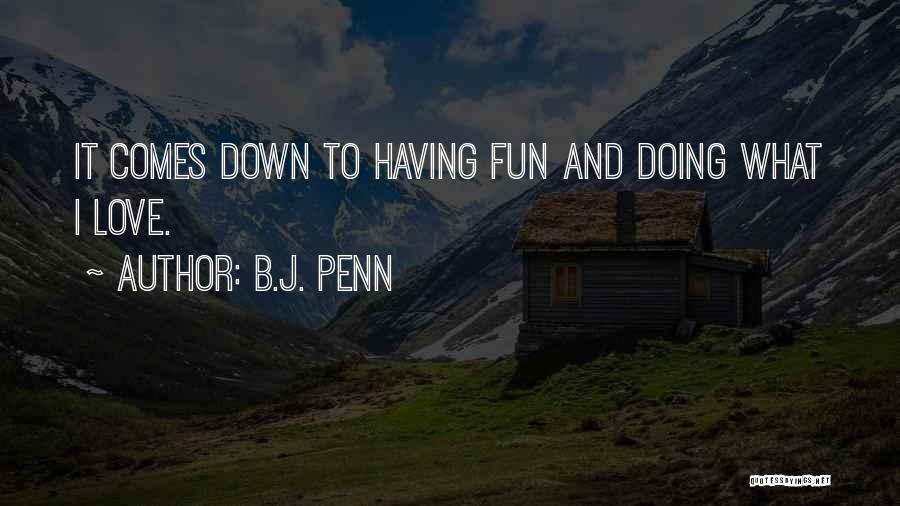 B.J. Penn Quotes 973889