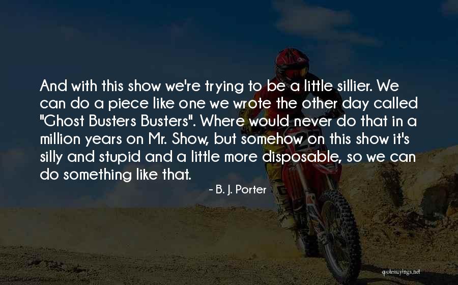 B. J. Porter Quotes 1497382