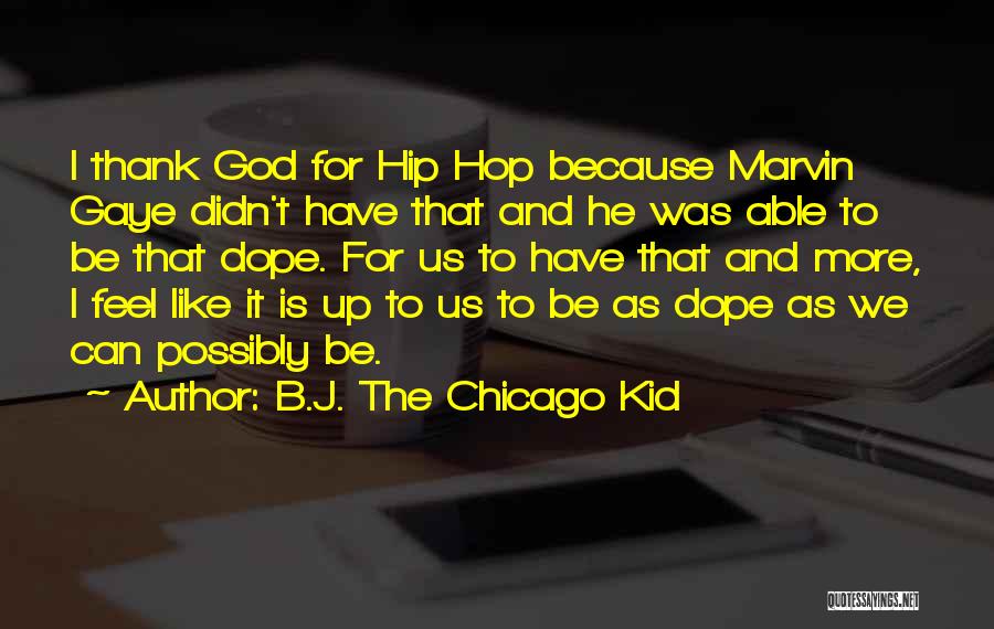 B.J. The Chicago Kid Quotes 1828003