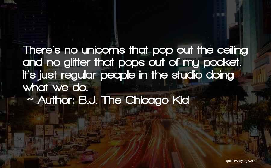 B.J. The Chicago Kid Quotes 220368