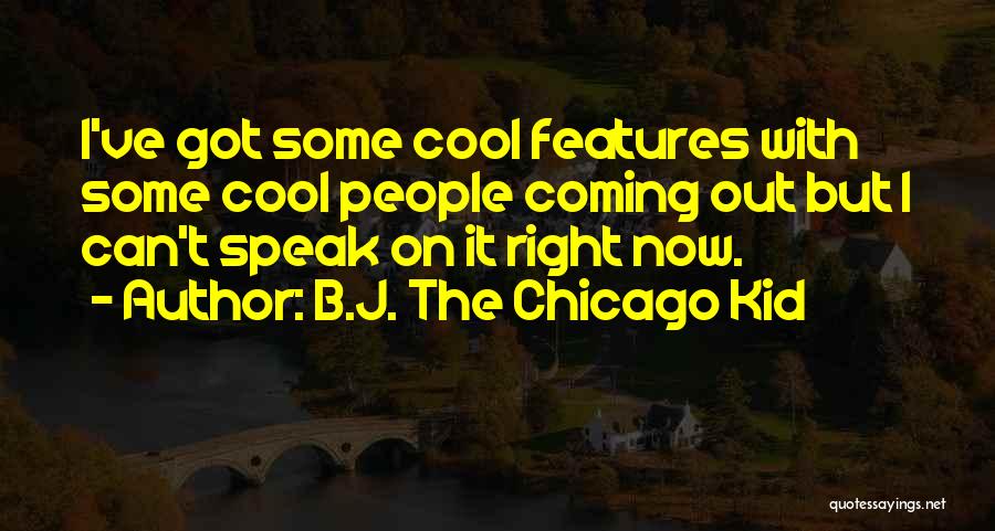B.J. The Chicago Kid Quotes 778797