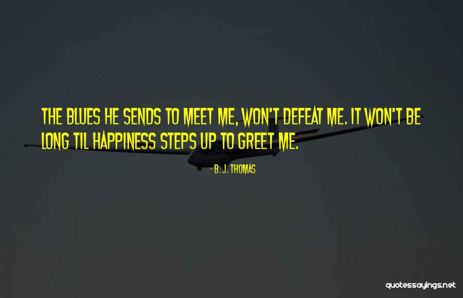 B. J. Thomas Quotes 1621180 B. J. Thomas Quotes 1621180