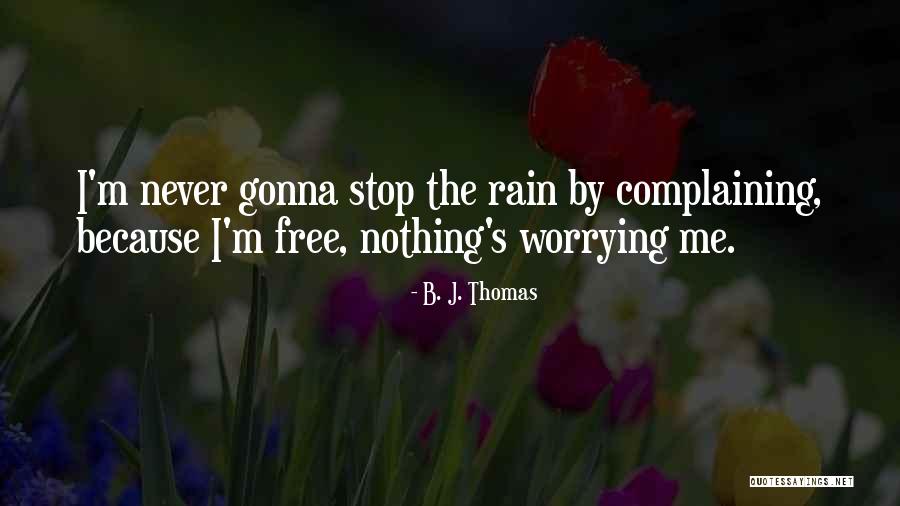 B. J. Thomas Quotes 1841327 B. J. Thomas Quotes 1841327