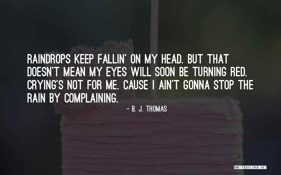 B. J. Thomas Quotes 897045