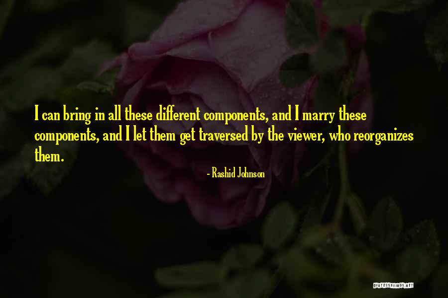 B K Components Quotes By Rashid Johnson B K Components Quotes By Rashid Johnson